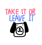 Take it or leave it;-)（個別スタンプ：16）